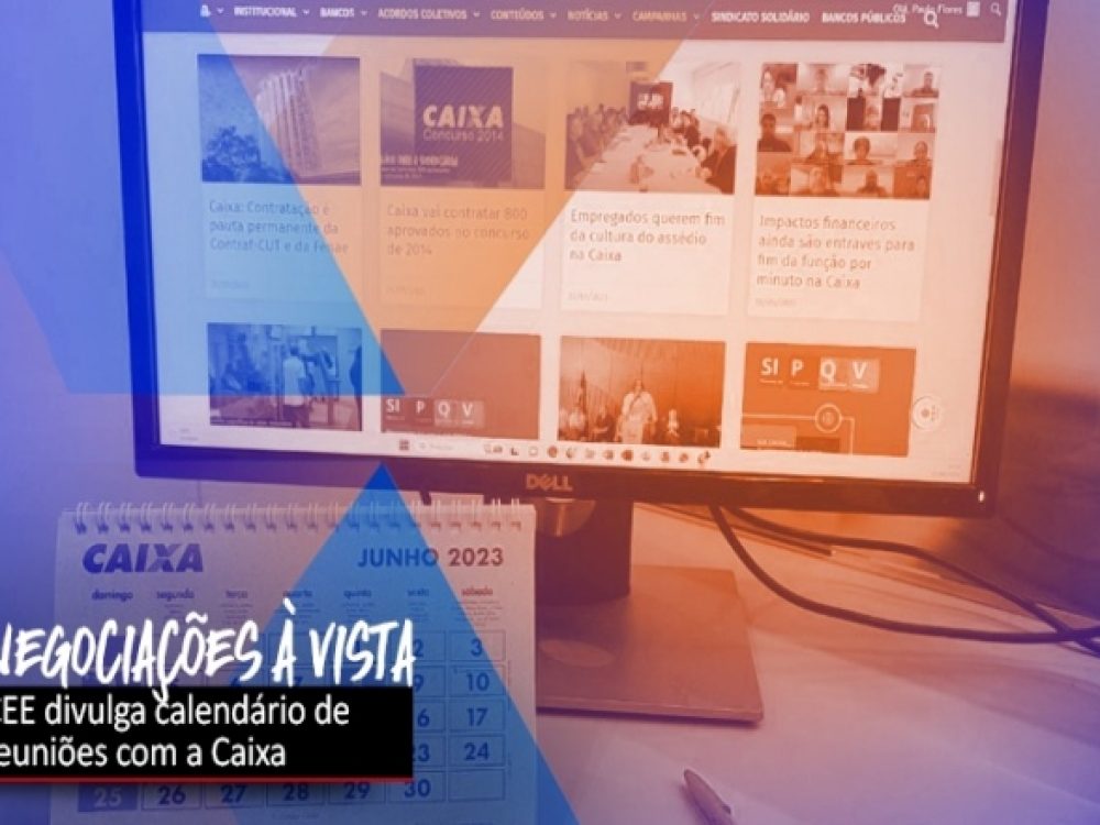 01062023_Caixa_CEEestabelececalendáriodenegociações_ Site