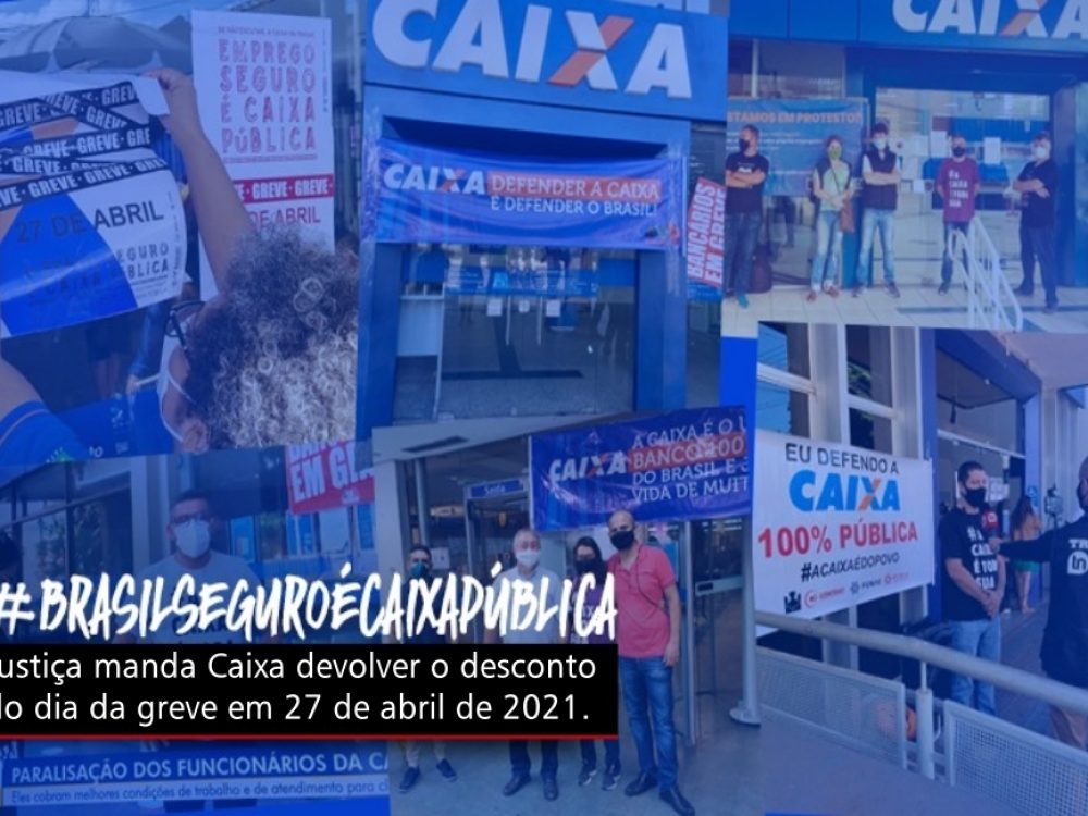 01112021_Caixa_Justiçamandadevolverodiadaparalisação27042021_Site