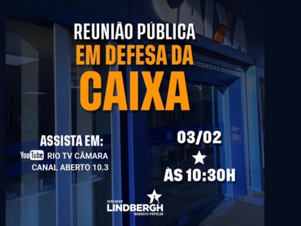 02022021_Caixa_ReuniãoPúblicaemdefesa_Site