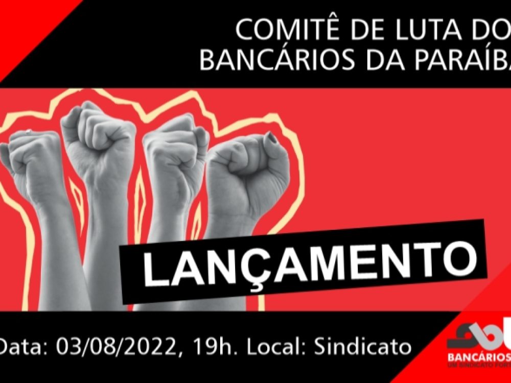03082022_Lançamento_COMITE_DE_LUTA_DOS_BANCARIOS_PB_ Site
