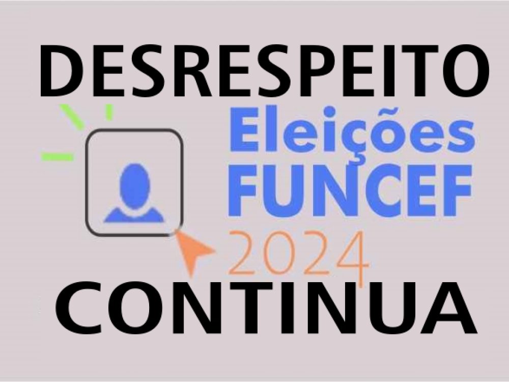 07032024_Caixa_EleiçõesFuncef_Desrespeitocontinua_ Site