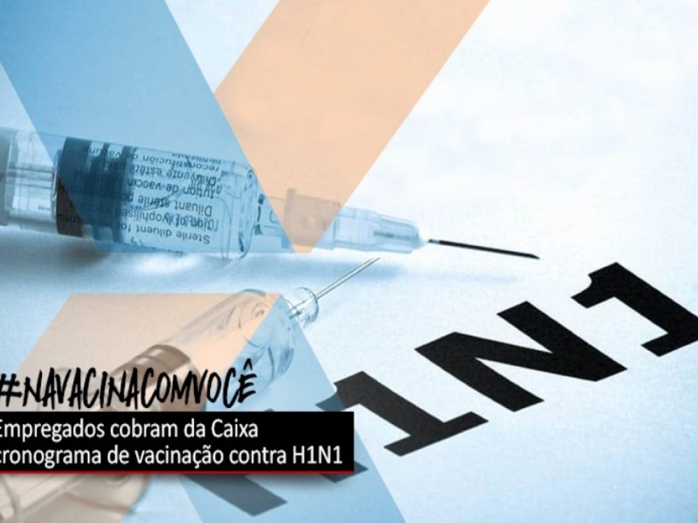 09042021_Caixa_EmpregadoscobramvacinaH1N1_Site