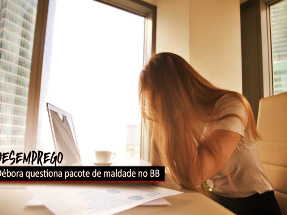 13012021_BB_DéboraFonsecaQuestionaReestruturação_Site