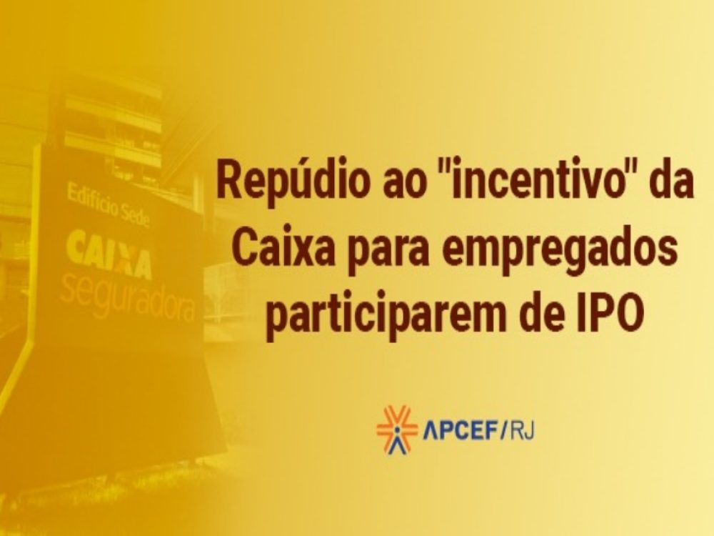 15042021_Caixa_RepúdioaoincentivodeempregadoscompraremIPO_Site