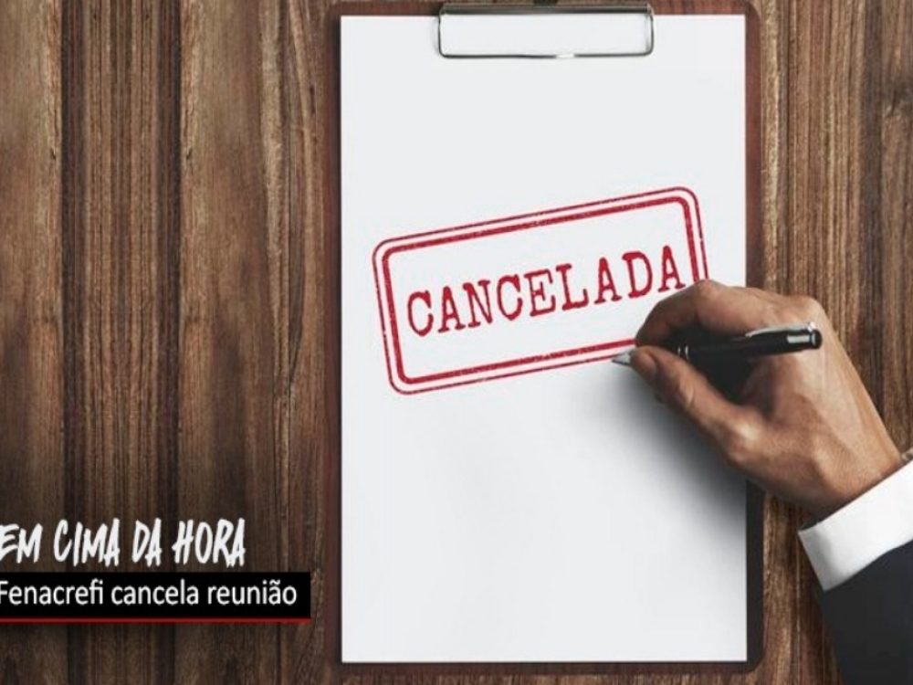 17112021_Financiários_Fenacreficancelareunião_Site