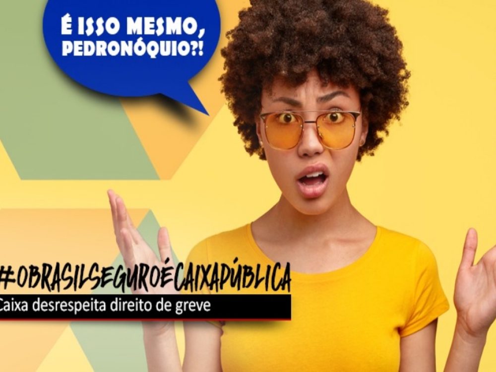 27042021_Caixa_Direçãodesrespeitadireitodegreve_Site