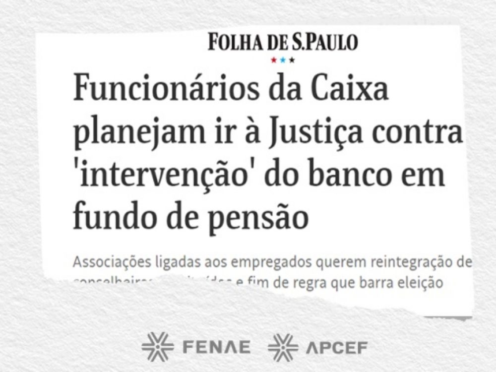 27052021_Caixa_EmpregadoscontraintervençãonaFuncef_Site
