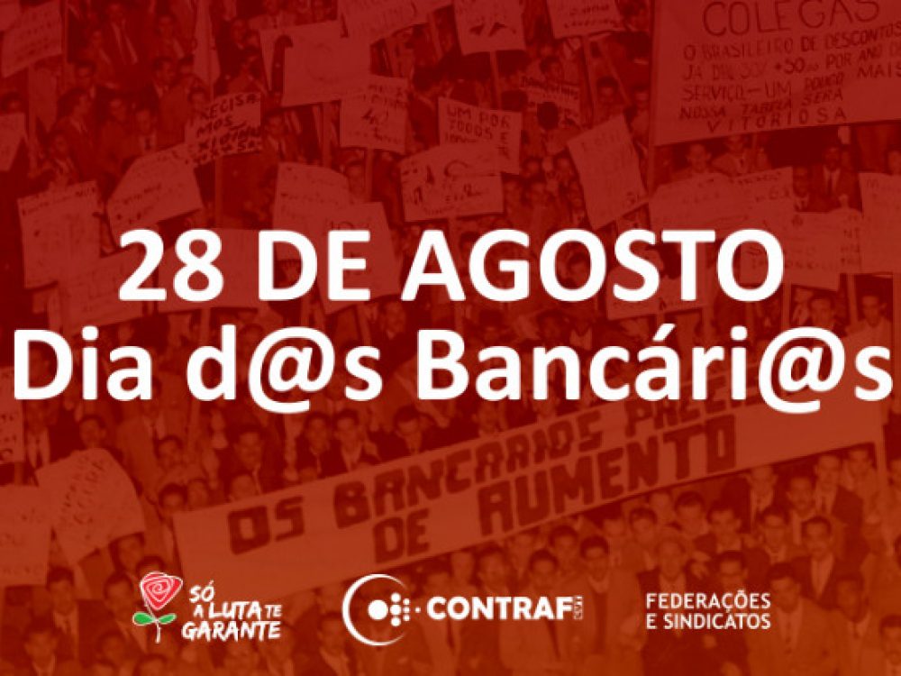 28-de-agosto-dia-do-bancario-dia-de-luta_78b2885ca0ec6933f4ec78001941afdd