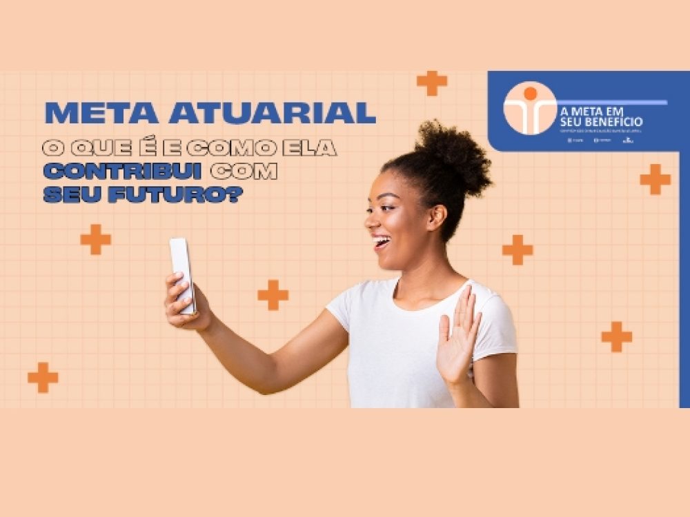 28032025_Caixa_Meta Atuarial - Como ela impacta o seu futuro int_ Site