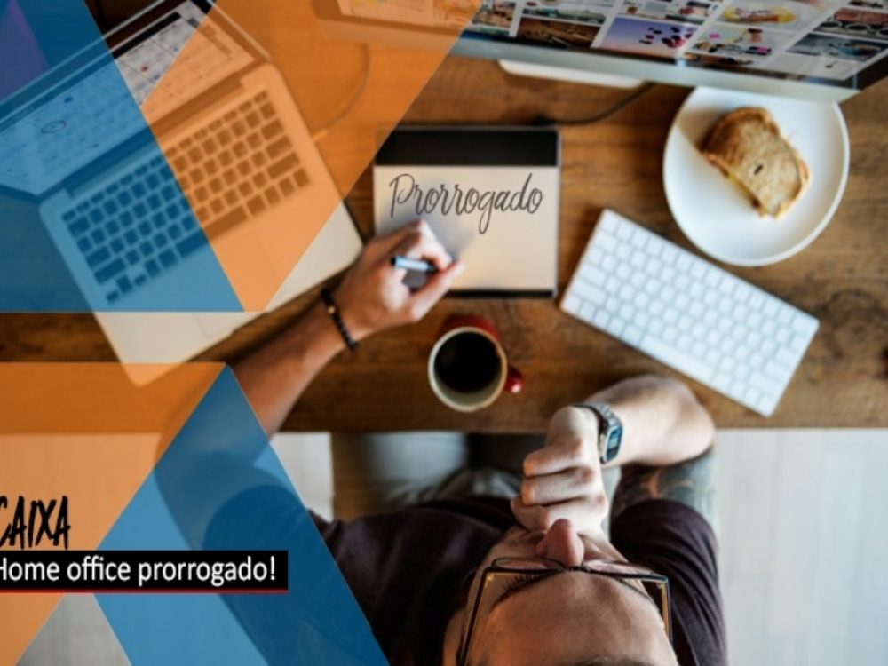 29032022_Caixa_Prorrogahomeoffice_ Site