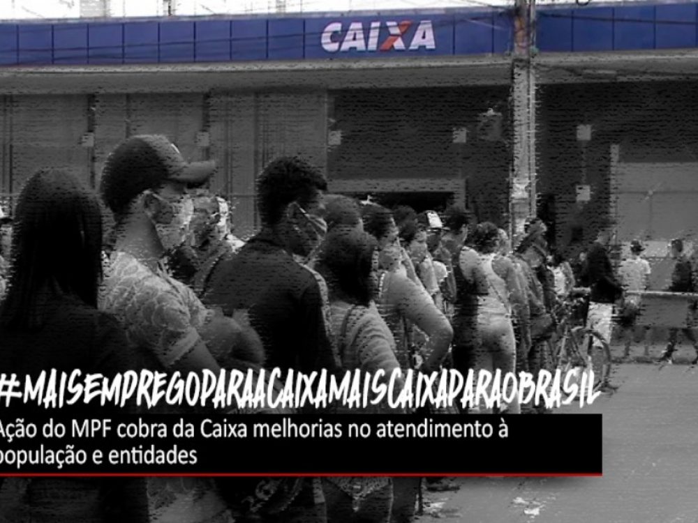 29072021_MPFCobraatendimentoda Caixa_Site