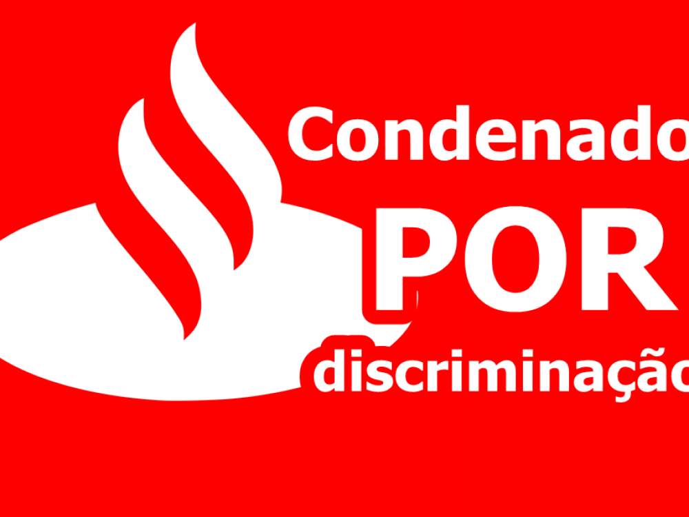 29082019_Santandercondenadopordiscriminaçãocontrareadmitidosjudicialmente