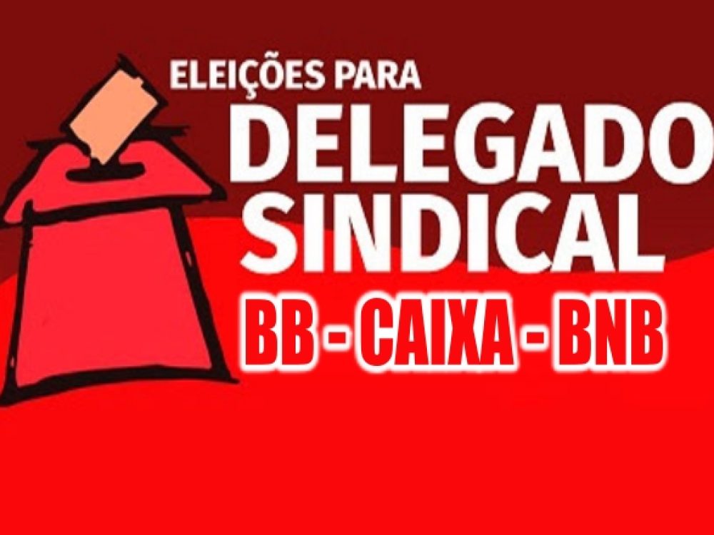 EleiçõesdeDelegadosSindicais_BB_Caixa_BNB