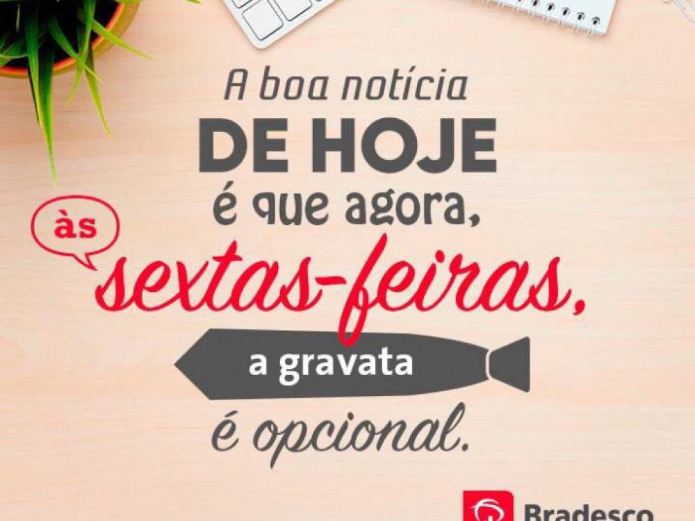 coe-bradesco-conquista-gravata-opcional-as-sextas-feiras_3db12b146aed83b39da633a0f466806e[1]