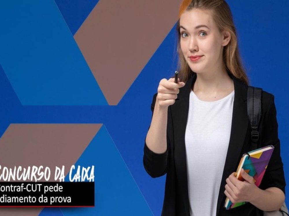 contraf-pede-adiamento-do-concurso-da-caixa