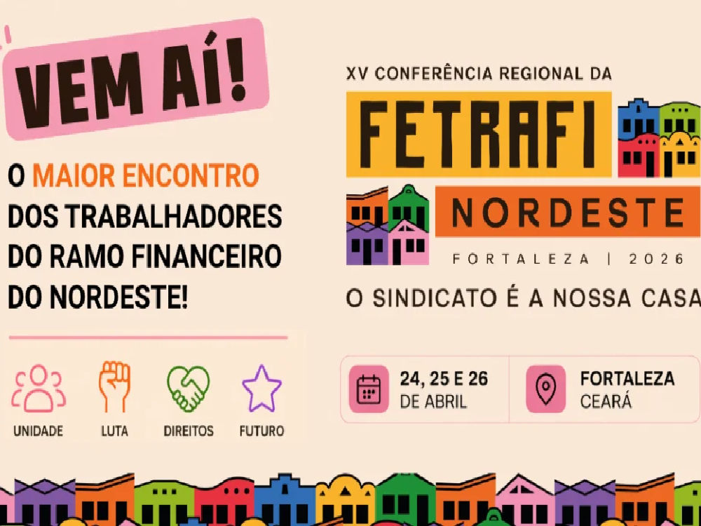 XV Conferência da Fetrafi/NE será realizada em Fortaleza e reúne bancários do Nordeste para debater campanha de 2026